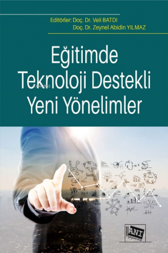 Eğitimde Teknoloji Destekli Yeni Yönelimler | Veli Batdı | Anı Yayıncı