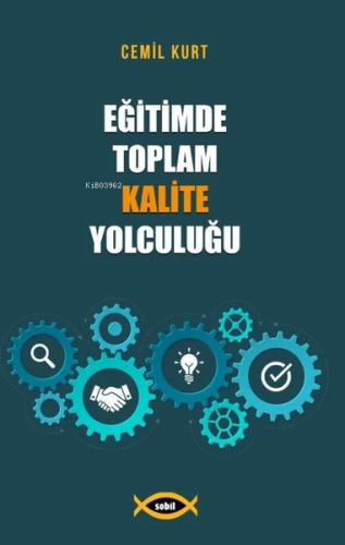 Eğitimde Toplam Kalite Yolculuğu | Cemil Kurt | Sobil Yayıncılık