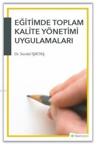 Eğitimde Toplam Kalite Yönetimi Uygulamaları | Serdal Işıktaş | Hiperl