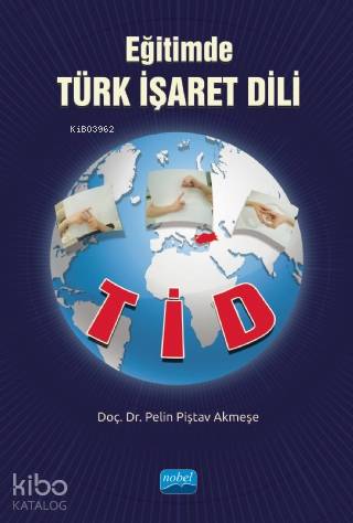 Eğitimde Türk İşaret Dili (TİD) | Pelin Piştav Akmeşe | Nobel Akademik