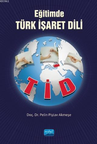 Eğitimde Türk İşaret Dili (TİD) | Pelin Piştav Akmeşe | Nobel Akademik