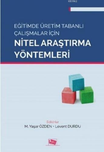 Eğitimde Üretim Tabanlı Çalışmalar için Nitel Araştırma Yöntemleri | L