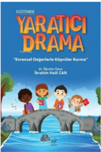 Eğitimde Yaratıcı Drama - Evrensel Değerlerle Köprüler Kurma | İbrahim