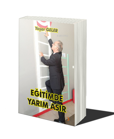 Eğitimde Yarım Asır | Yaşar Geler | Cinius Yayınları