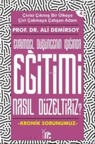 Eğitimi Nasıl Düzeltiriz? ;Evrimsel Düşünmenin Işığı Altında | Ali Dem