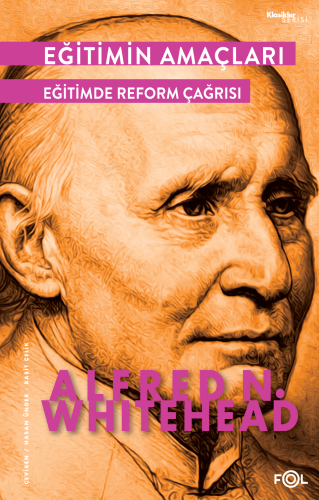 Eğitimin Amaçları -Eğitimde Reform Çağrısı- | Alfred North Whitehead |