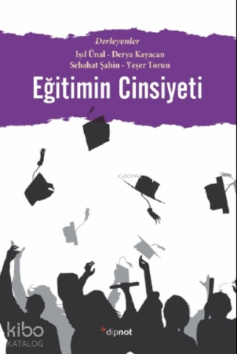 Eğitimin Cinsiyeti | L. Işıl Ünal | Dipnot Yayınları