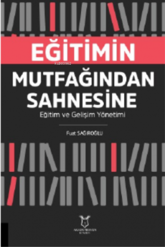 Eğitimin Mutfağından Sahnesine Eğitim ve Gelişim Yönetimi | Fuat Sağır