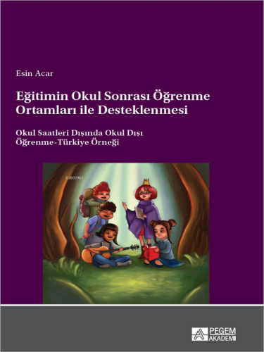 Eğitimin Okul Sonrası Öğrenme Ortamları ile Desteklenmesi | Esin Acar 