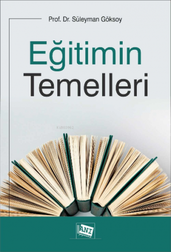 Eğitimin Temelleri | Süleyman Göksoy | Anı Yayıncılık