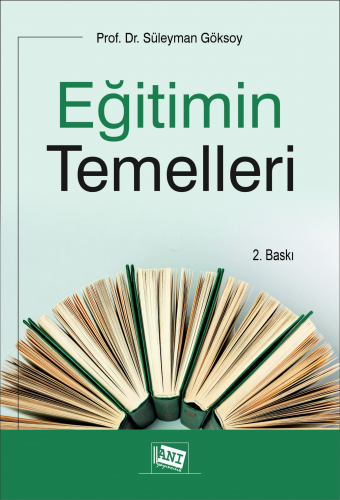 Eğitimin Temelleri | Süleyman Göksoy | Anı Yayıncılık