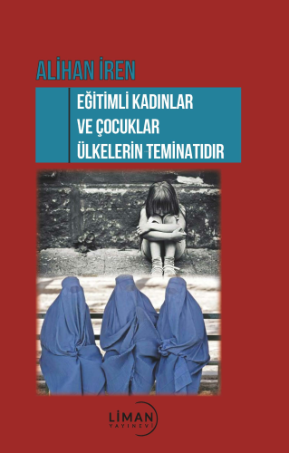 Eğitimli Kadınlar ve Çocuklar Ülkenin Teminatıdır | Alihan İren | Lima