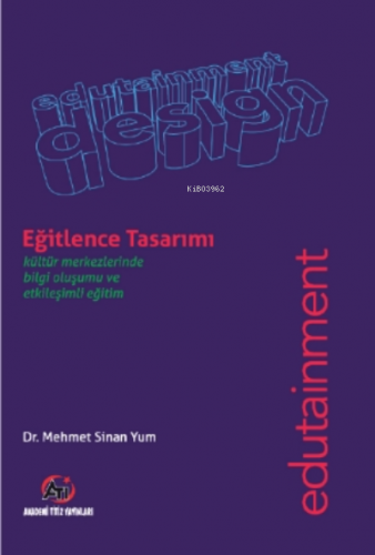 Eğitlence Tasarımı;Kültür Merkezlerinde Bilgi Olusumu ve Etkilesimli E