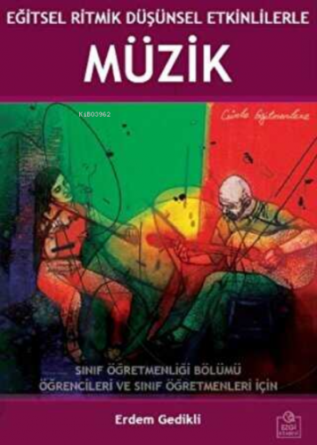 Eğitsel Ritmik Düşünsel Etkinliklerle Müzik | Erdem Gedikli | Ezgi Kit