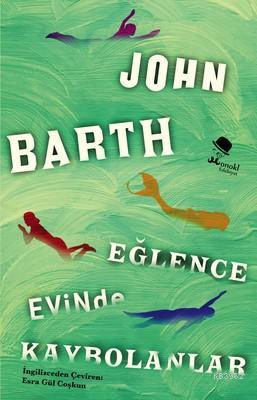 Eğlence Evinde Kaybolanlar | John Barth | Monokl Yayınları