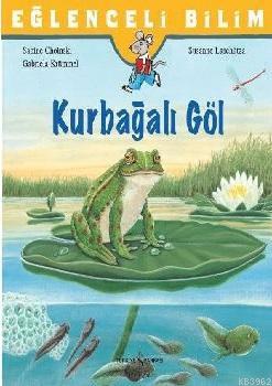 Eğlenceli Bilim: Kurbağalı Göl | Sabine Choinski | Türkiye İş Bankası 