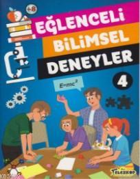 Eğlenceli Bilimsel Deneyler 4 | Tomislav Sencanski | Teleskop Yayınlar