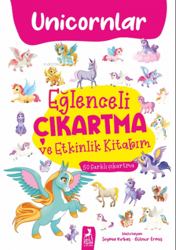 Eğlenceli Çıkartma ve Etkinlik Kitabım - Unicornlar | Kolektif | Ren K