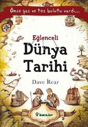 Eğlenceli Dünya Tarihi | Dave Rear | İnkılâp Kitabevi