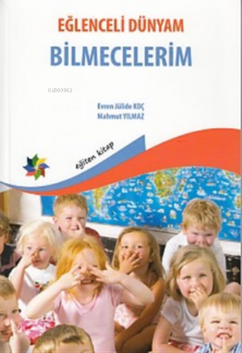 Eğlenceli Dünyam - Bilmecelerim | Evren Julide Koç | Eğiten Kitap