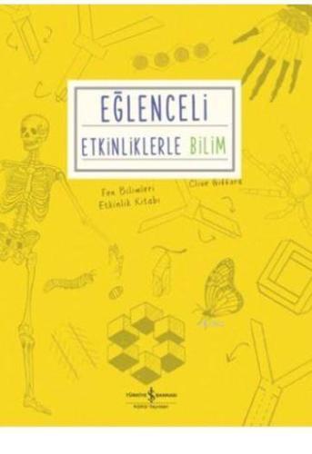 Eğlenceli Etkinliklerle Bilim; Fen Bilimleri Etkinlik Kitabı | Clive G