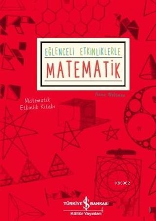 Eğlenceli Etkinliklerle Matematik | Anna Weltman | Türkiye İş Bankası 