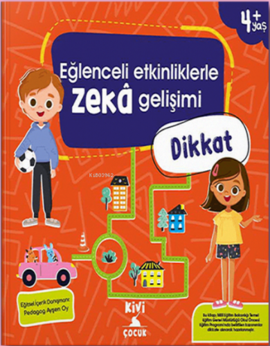 Eğlenceli Etkinliklerle Zeka Gelişimi Dikkat | Kolektif | Kivi Çocuk Y