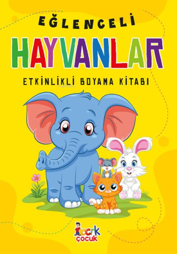 Eğlenceli Hayvanlar (Etkinlikli Boyama Kitabı) | Kolektif | Bıcırık Ya