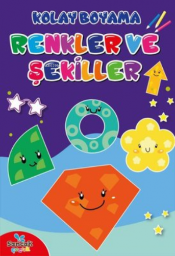 Eğlenceli Kolay Boyama Kitabı - Renkler ve Şekiller | Kolektif | Sanca