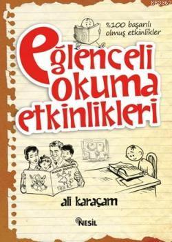 Eğlenceli Okuma Etkinlikleri (Ciltli) | Ali Karaçam | Nesil Yayınları