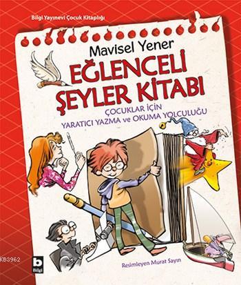 Eğlenceli Şeyler Kitabı; Çocuklar için Yaratıcı Yazma ve Okuma Yolculu