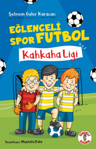 Eğlenceli Spor Futbol ;Kahkaha Ligi | Şebnem Güler Karacan | Sihirli K