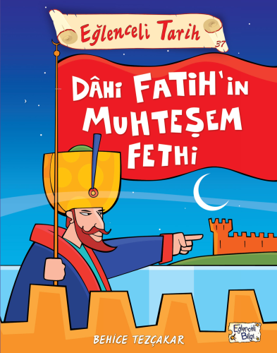 Eğlenceli Tarih 37 Dahi Fatihin Muhteşem Fethi | Behice Tezçakar | Eğl