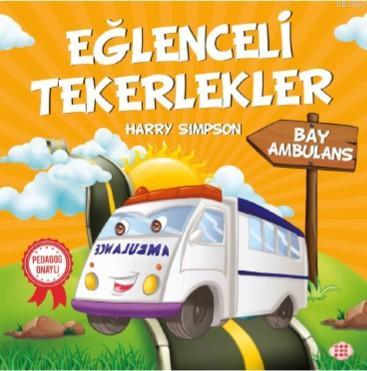 Eğlenceli Tekerlekler - Bay Ambulans | Harry Simpson | Dokuz Yayınları