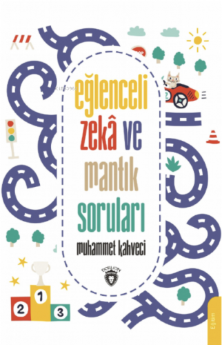 Eğlenceli Zekâ ve Mantık Soruları | Muhammet Kahveci | Dorlion Yayınev