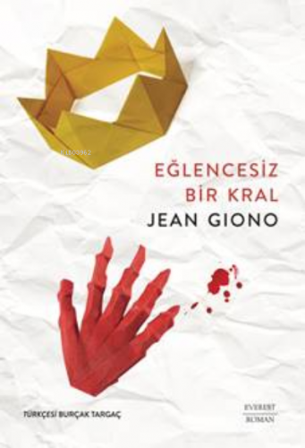 Eğlencesiz Bir Kral | Jean Giono | Everest Yayınları