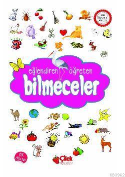 Eğlendiren Öğreten Bilmeceler | Kolektif | Çilek Yayınları