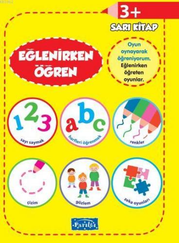 Eğlenirken Öğren Sarı Kitap 3 | Kolektif | Parıltı Yayıncılık