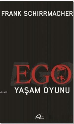 Ego Yaşam Oyunu | Frank Schirrmacher | Asi Kitap Yayınları