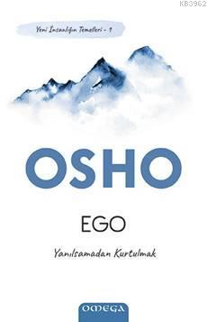 Ego - Yeni İnsanlığın Temelleri 1; Yanılsamadan Kurtulmak | Osho | Ome