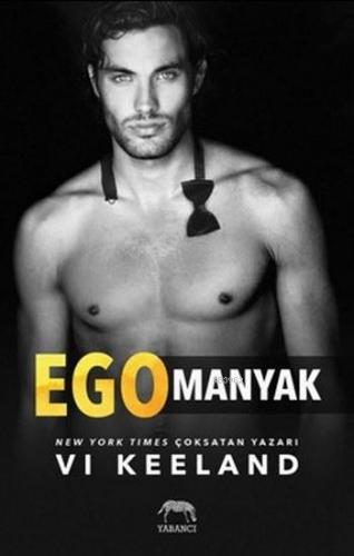 Egomanyak | Vi Keeland | Yabancı Yayınları