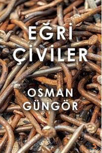 Eğri Çiviler | Osman Güngör | Cinius Yayınları