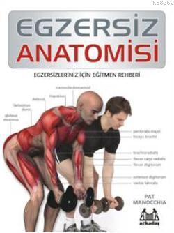 Egzersiz Anatomisi | Pat Manocchia | Arkadaş Yayınevi