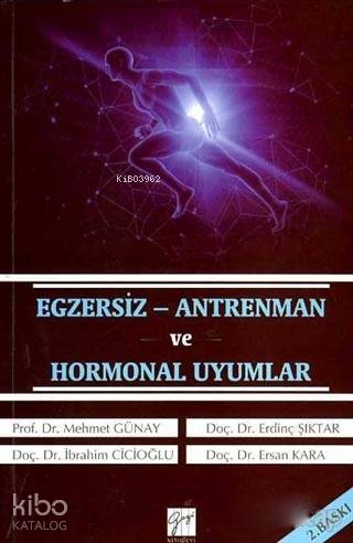 Egzersiz - Antrenman ve Hormonal Uyumlar | Mehmet Günay | Gazi Kitabev