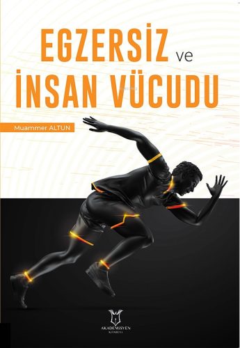 Egzersiz ve İnsan Vücudu | Muammer Altun | Akademisyen Kitabevi