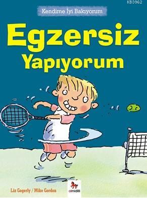 Egzersiz Yapıyorum | Liz Gogerly | Almidilli Yayınları