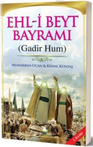 Ehl-i Beyt Bayramı; Gadir Hum | Muharrem Uçan | Kalender Yayınevi