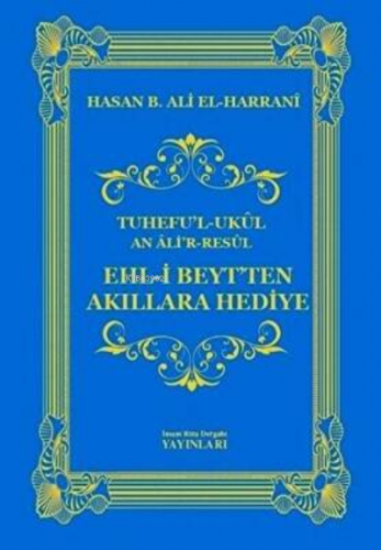 Ehl-i Beyt`ten Akıllara Hediye | Hasan B. Ali el-Harrani | İmam Rıza D