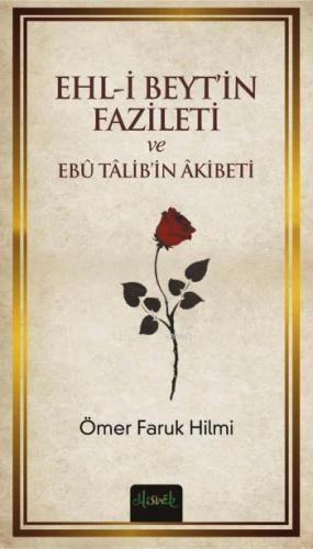 Ehl-i Beyt'in Fazileti ve Ebü Talib'in Akibeti | Ömer Faruk Hilmi | Mi