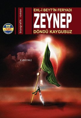 Ehl-i Beytin Feryadı: Zeynep | Döndü Kaygusuz | Yurt Kitap Dağıtım